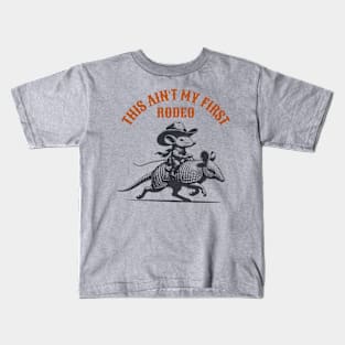 This Ain't my first Rodeo Armadillo and Mouse Kids T-Shirt